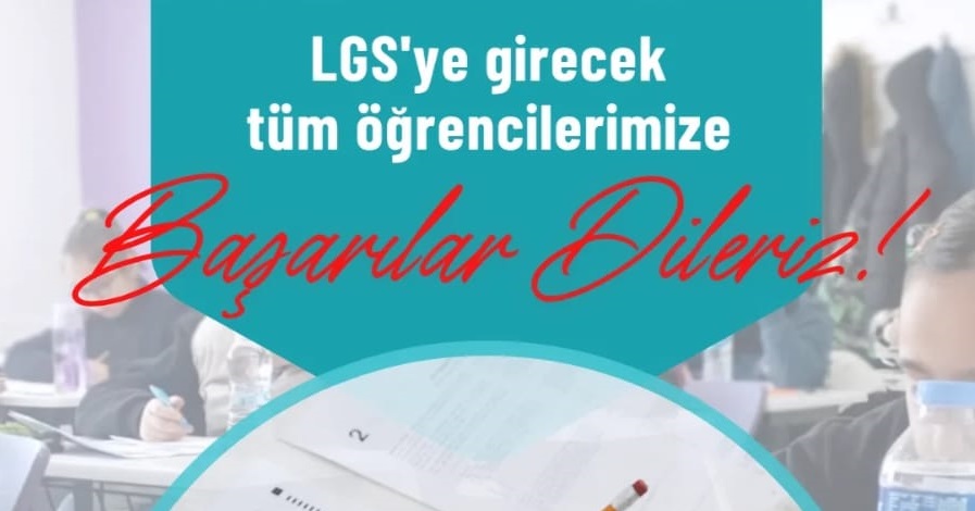 LGS ye Girecek Tüm Öğrencilerimize Başarılar Diliyoruz.
